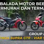VIDEO: Bebek Harian Termurah dan Termahal -Viar Star NX dan Honda Supra GTR 150 | OtoRider