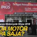 Video: Ada Motor Apa Saja Di IMOS 2018? Yuk, Lihat