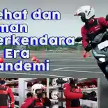VIDEO: Sehat dan Aman Berkendara di Era Pandemi | OtoRider
